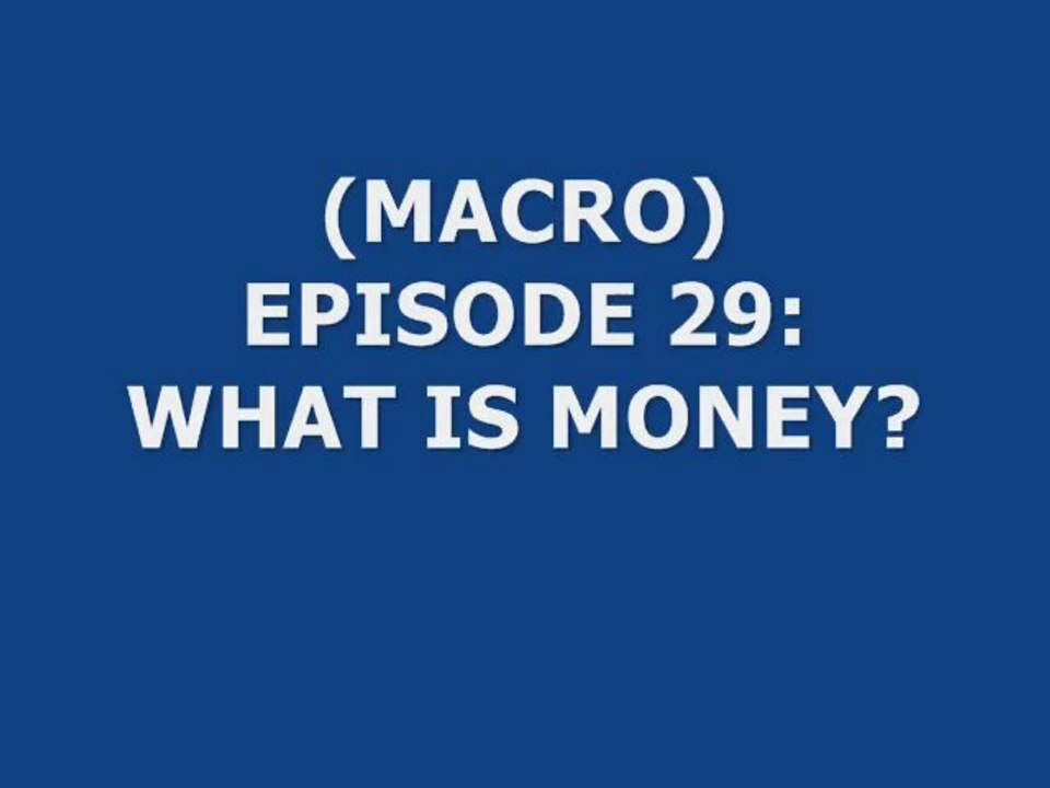 (Macro) Episode 29_ What is Money_