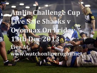 Live Streaming Sale Sharks vs Oyonnax Rugby Watch TV 13 Dec