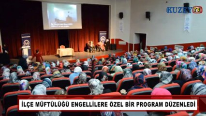 İLÇE MÜFTÜLÜĞÜ ENGELİLERE ÖZEL BİR PORGRAM DÜZENLEDİ