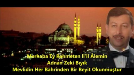 Adnan Zeki Bıyık- "MERHABA EY" (Muhteşem İlahi)