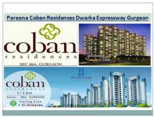 pareena coban residences**9871424442**sector 99a gurgaon
