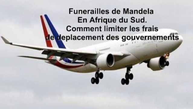 Funérailles de N.Mandela - Frais de déplacement des gouvernements