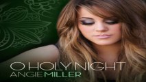 [ DOWNLOAD MP3 ] Angie Miller - O Holy Night [ iTunesRip ]