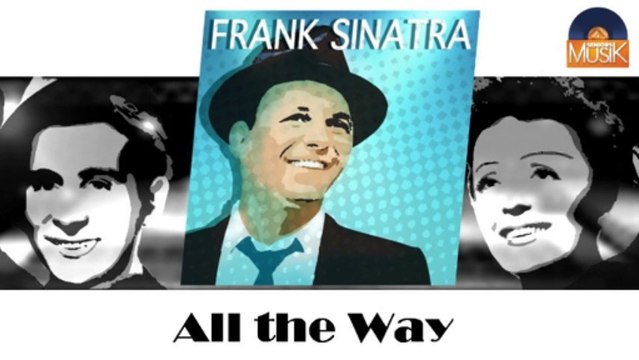 Frank Sinatra - All the Way (HD) Officiel Seniors Musik
