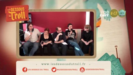 Podcast #47 - L'Ascension du Bouga Illuminati [Les Dessous du Troll]