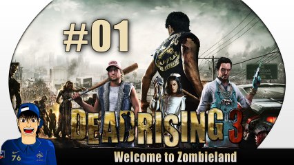 [Let's Play] Dead Rising 3 | Welcome to Zombieland #01
