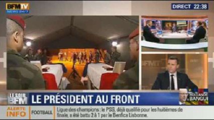 Le Soir BFM: Hollande en visite à Bangui: est-ce une bonne idée ? - 10/12 1/3
