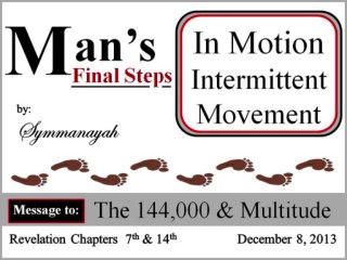 Man's Final Steps - In Motion Intermittent Movement