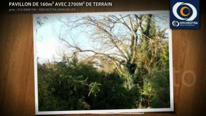 PAVILLON DE 160m² AVEC 2700M² DE TERRAIN