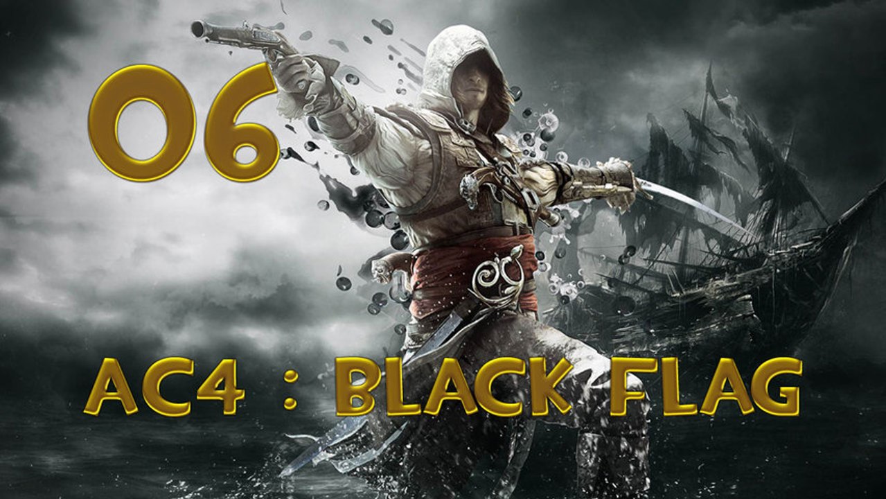 Assassin's Creed 4 : Black Flag - Let's play Fr 06