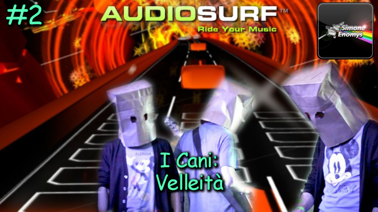 AUDIOSURF - I Cani: Velleità