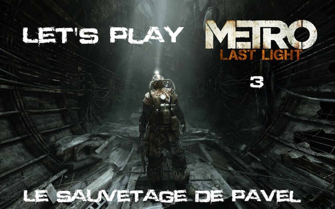 Metro Last Light - 3ieme Partie - Sauvetage de Pavel
