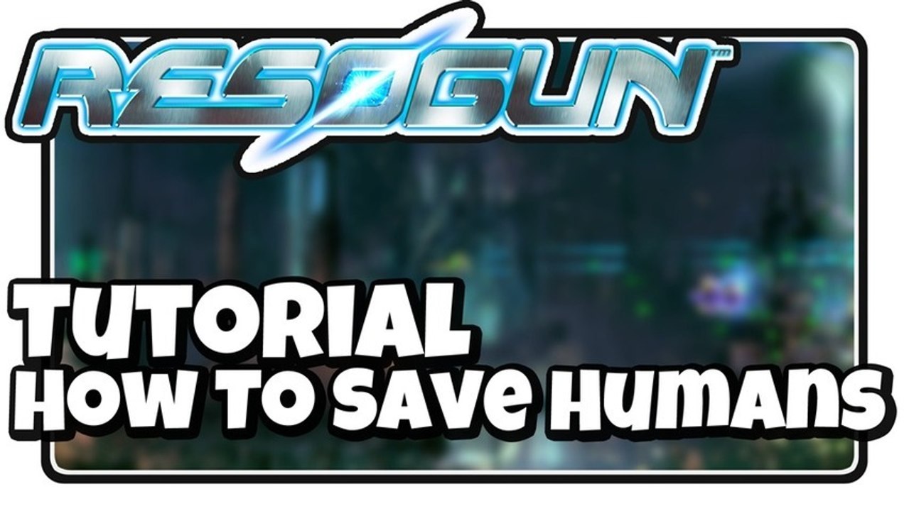 [Tutorial] Resogun - How To Save Humans