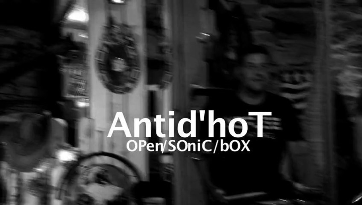 Antid'hot Open Sonic Box ( 2013 )