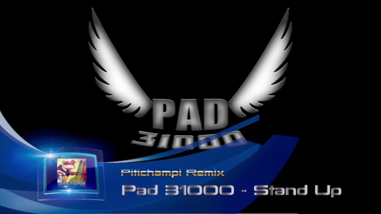 Pad 31000 - Stand Up Pitichampi Remix