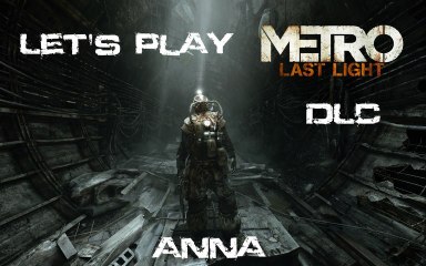 Metro Last Light - DLC - Anna