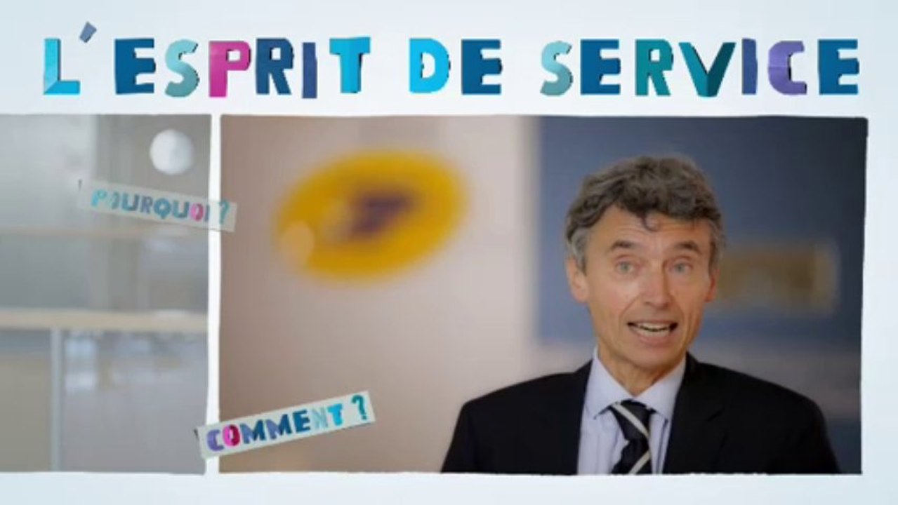 Pour La Poste l'esprit de service c'est simplifier, s'engager, être à l'écoute...