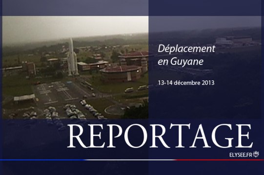 Reportage à l'occasion du déplacement de François Hollande en Guyane