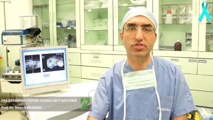 PSA değerinin yüksek olması neyi gösterir