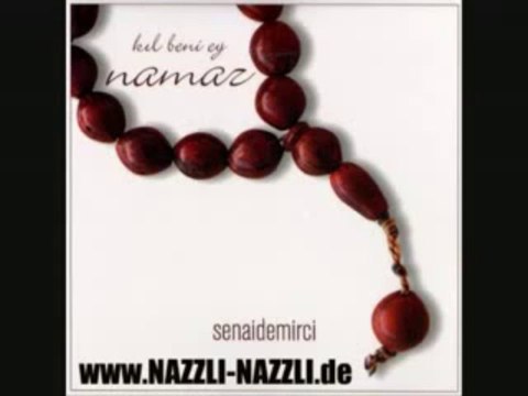 Senai Demİrcİ - Simdi Ögle 2009 (Kıl Beni Ey Namaz)