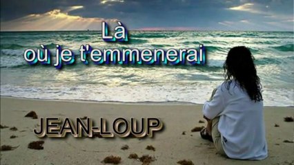 Là où je t'emmenerai par Jean-Loup