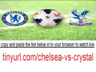 Soccer Chelsea vs Crystal Palace watch live online stream free