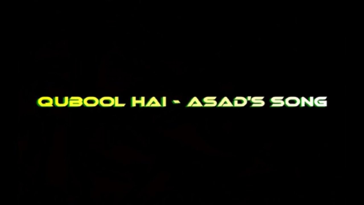 Qubool Hai - Asad's Song
