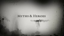 Myths & Heroes, Trailer 2013