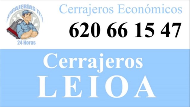 Cerrajeros 24 horas Leioa Tfn; 620 66 15 47