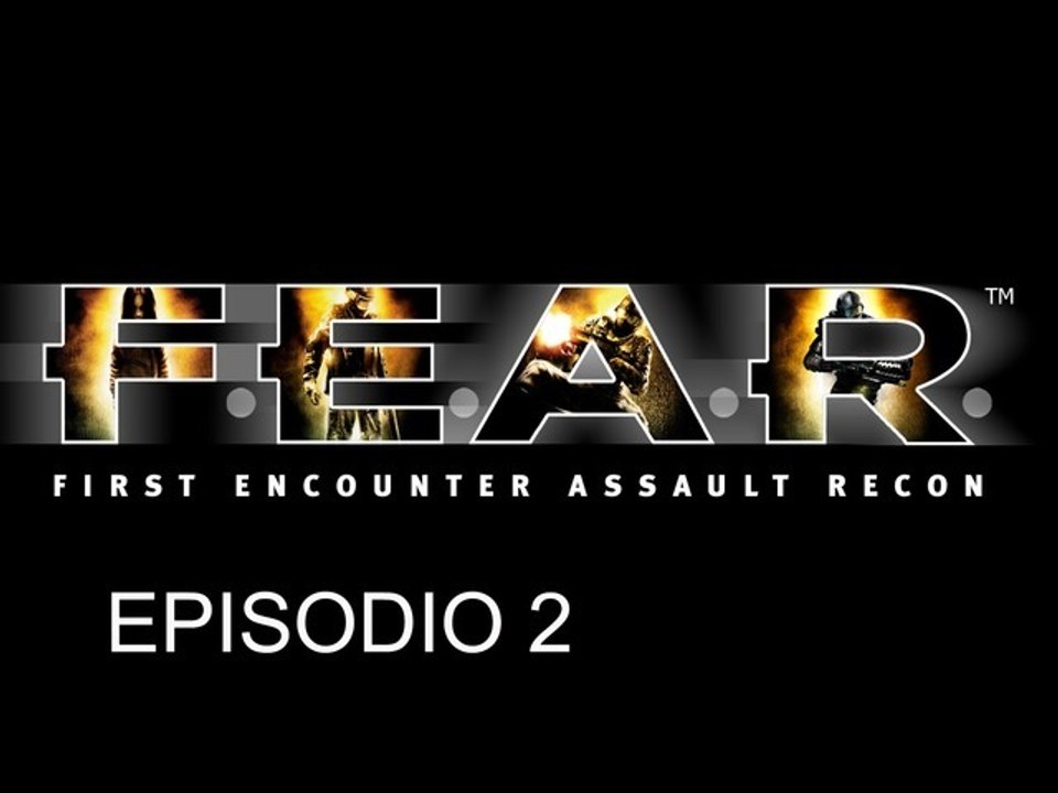 F.E.A.R. - Intervalo 02 - Iniciación