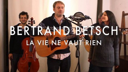 Bertrand Betsch - La Vie Ne Vaut Rien (Froggy's Session)