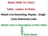 WWE Tlc 2013 Live stream, tlc 151213