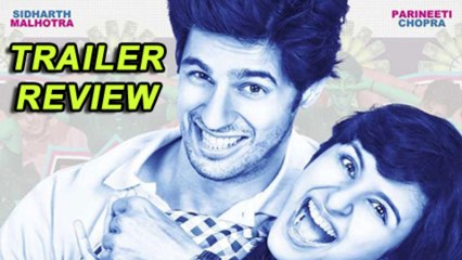 Hasee Toh Phasee Trailer Out - Sidharth Malhotra, Parineeti Chopra -  Fresh Pairing, Stale Concept