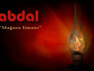 Grup Abdal - Mağusa Limanı