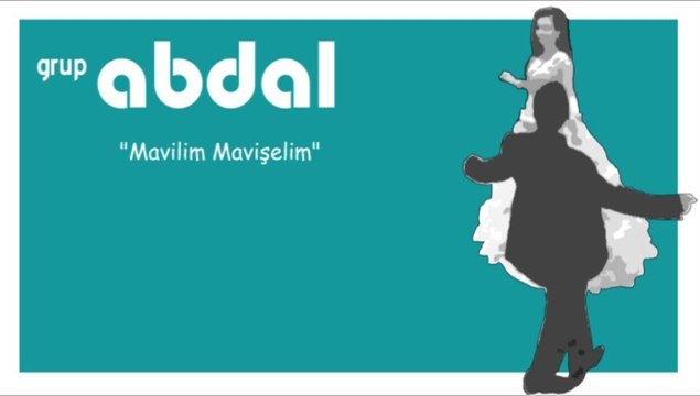 Grup Abdal | Ozanca | Mavilim Mavişelim
