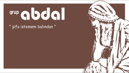 Grup Abdal | Ozanca | Şifa İstemem Balından