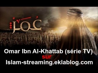 Omar Ibn Al-Khattab 31 Vostfr Islam-streaming.over-blog