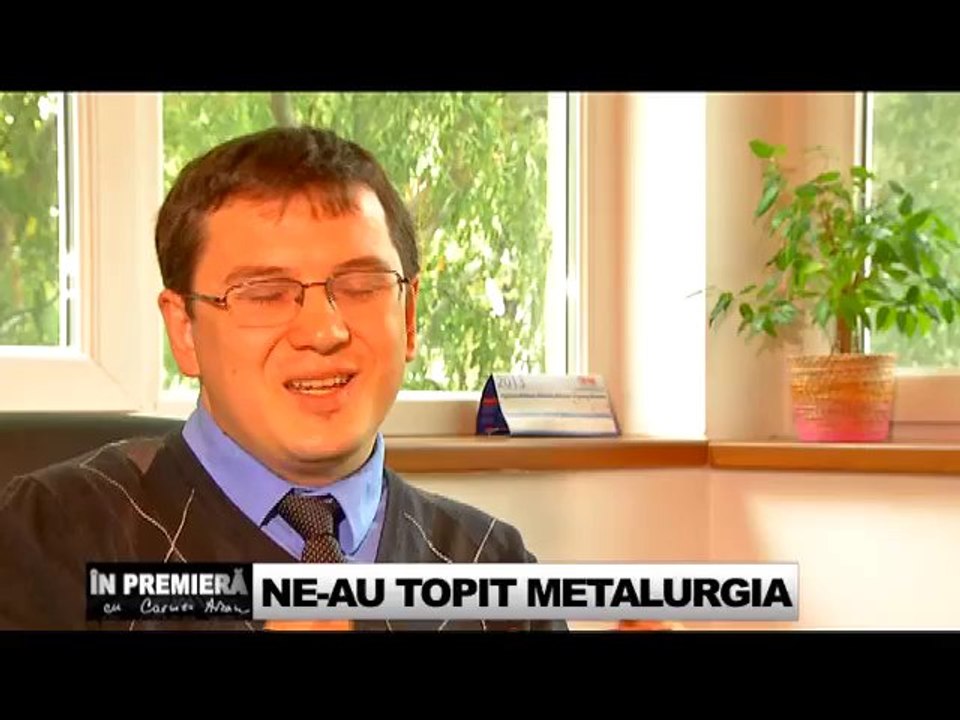 IN PREMIERĂ - NE-AU TOPIT METALURGIA