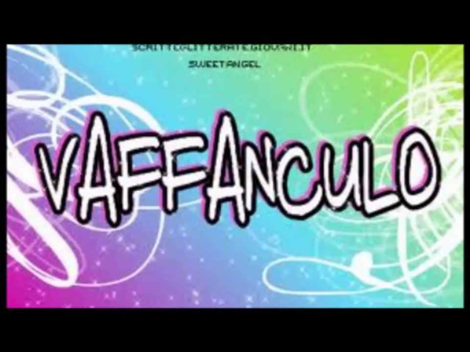 Vaffanculo à quelli che mi vogliono male