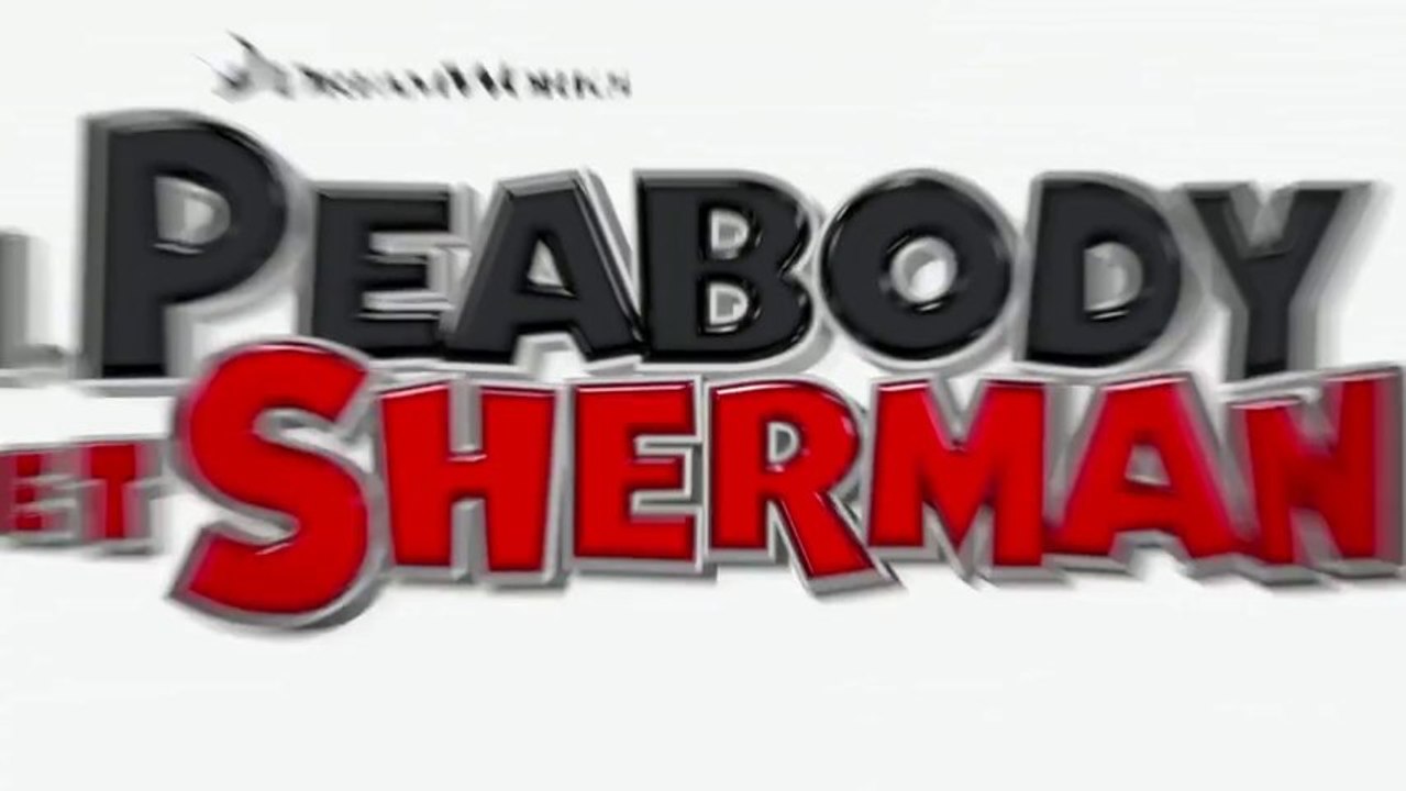 M. Peabody et Sherman : Les Voyages dans le Temps - Bande-Annonce / Trailer #2 [VOST|HD]