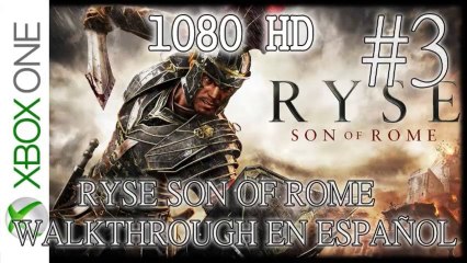 RYSE: SON OF ROME - XBOX ONE - WALKTHROUGH EN ESPAÑOL - CAP #3