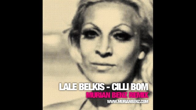 Cilli Bom - Lale Belkis _ Murian Benz Remix