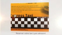 Réserver taxi Lyon Aéroport - Tél : 06.17.98.07.39 Réservation taxi Lyon Aéroport