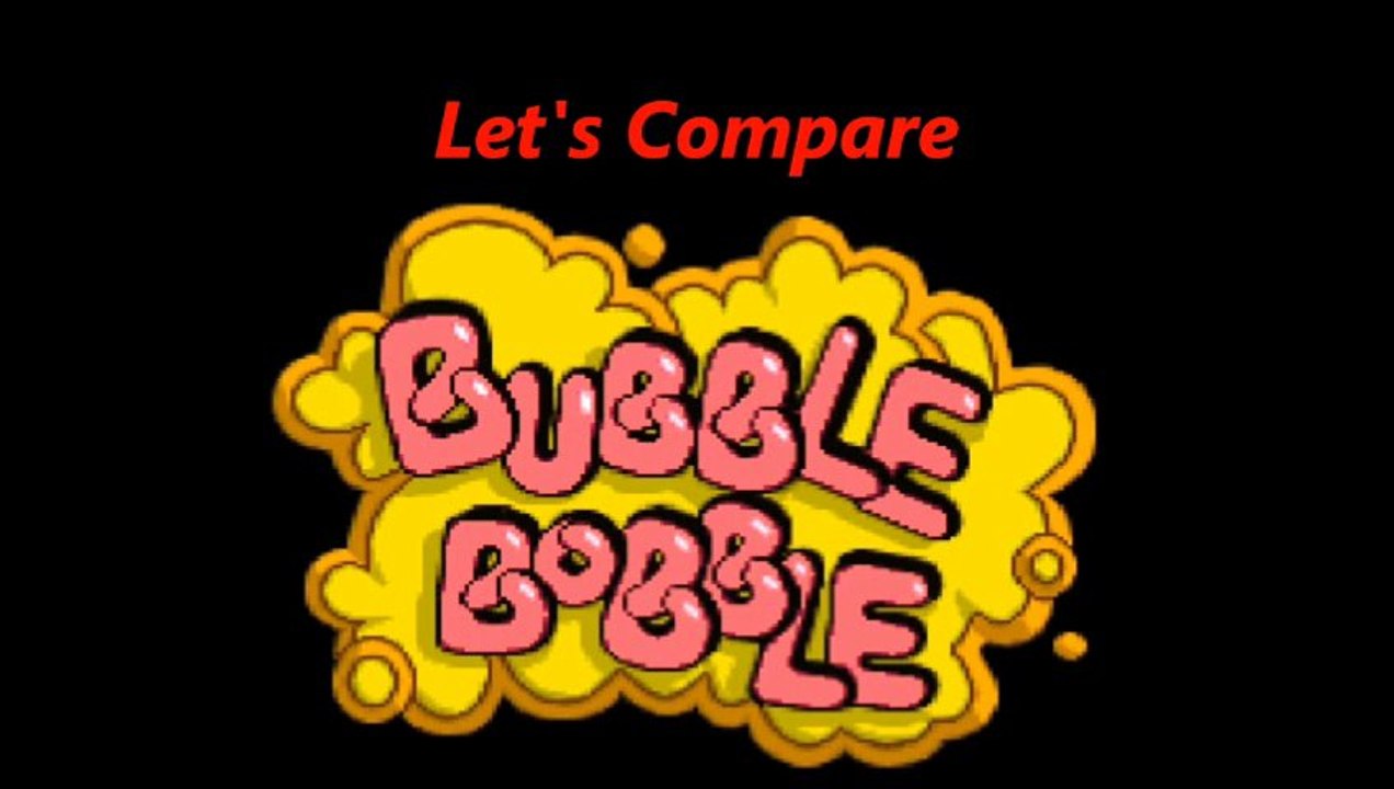 Let's Compare ( Bubble Bobble ) ver 2