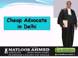 Matloob Ahmed,09810238211,Cheap advocate in delhi