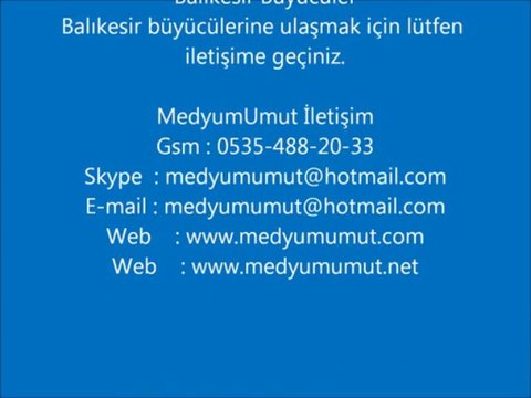Balıkesir Medyum Siteleri,Medyum Umut Sitesi,Medyum Telefonu Medyum Telefonları Medyum Adresleri Medyum Bilgileri