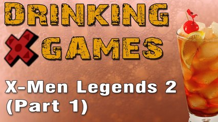 Drinking Games - X-Men Legends 2 (Part 1)
