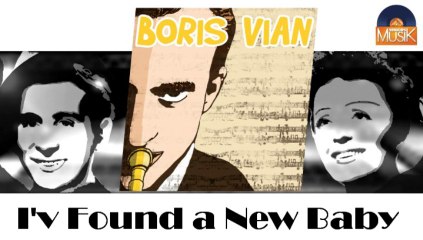 Boris Vian - I've Found a New Baby (HD) Officiel Seniors Musik