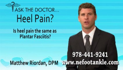 Is Heel Pain  Plantar Fasciitis?  Newburyport, Lawrence, Chelmsford, MA  Podiatrist