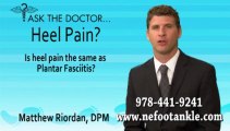 Heel Pain The Same as Plantar Fasciitis?Chelmsford, Newburyport, Lawrence, MA